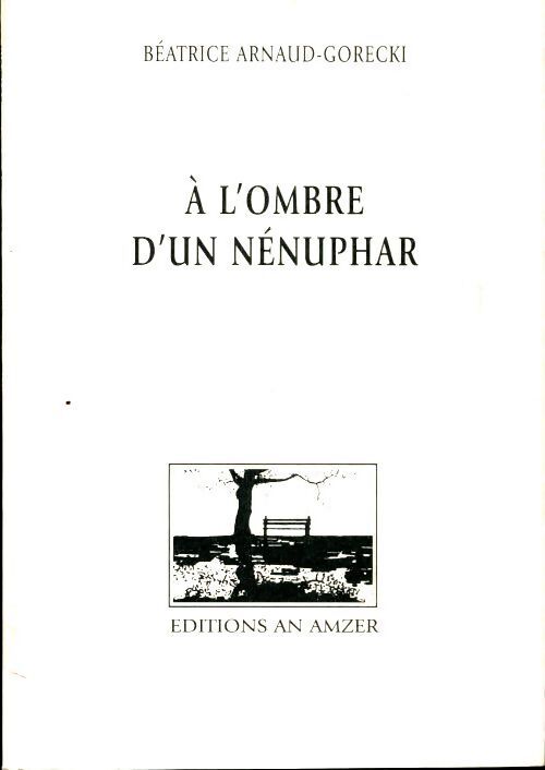 À l'ombre d'un nénuphar - Béatrice Arnaud-Gorecki - Livre
