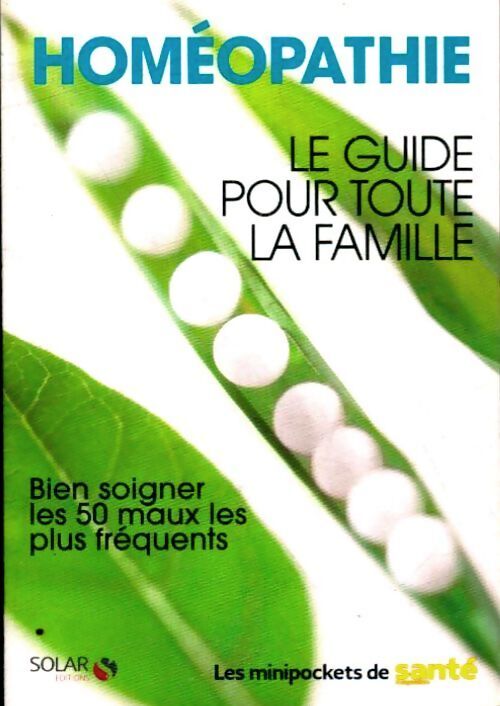 Homéopathie le guide pour toute la famille - Collectif - Livre