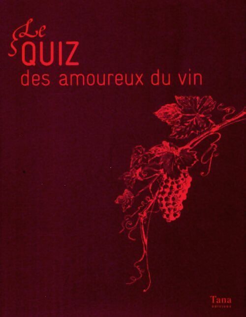 Le quiz des amoureux du vin - Sophie Greloux - Livre