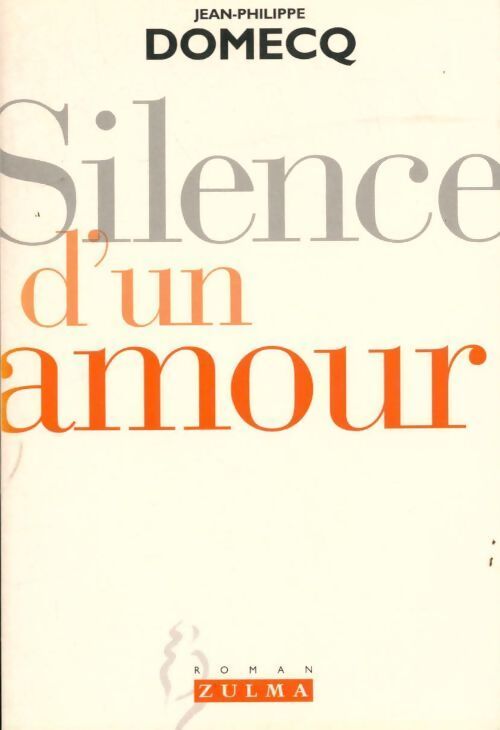 Silence d'un amour - Jean-Philippe Domecq - Livre