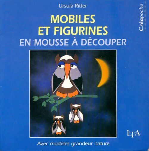 Mobiles et figurines en mousse à découper - U Ritter - Livre