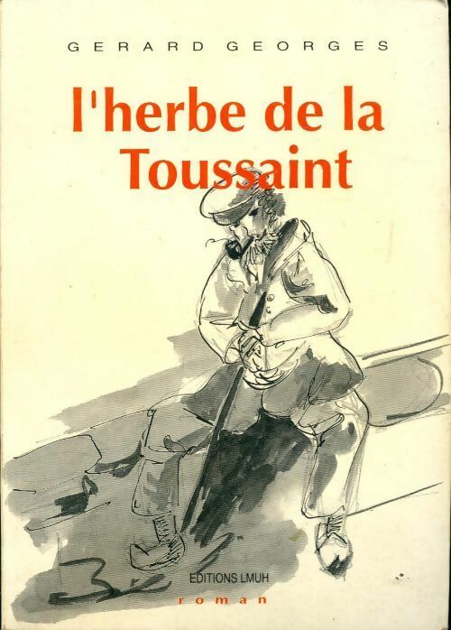 L'herbe de la Toussaint - Gérard Georges - Livre