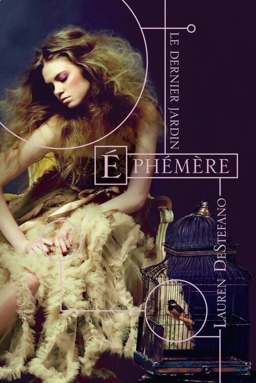 Le dernier jardin Tome I : Éphémère - Lauren Destefano - Livre