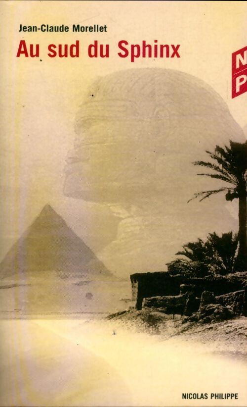 Au sud du sphinx - Jean-Claude Morellet - Livre