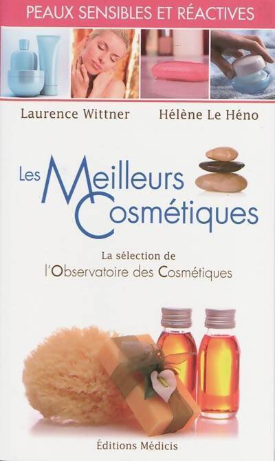 Les meilleurs cosmétiques pour peaux sensibles et réactives - Laurence Wittner - Livre
