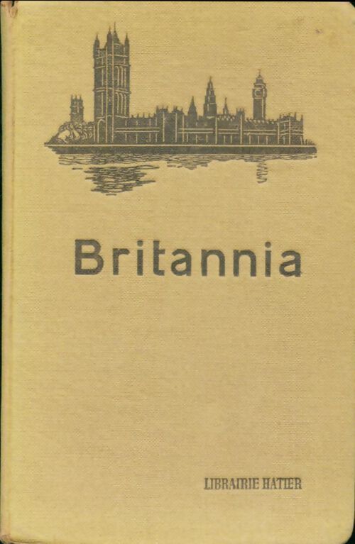 Britannia. A description of the home life and social activities of the british people - G. Guibillon - Livre
