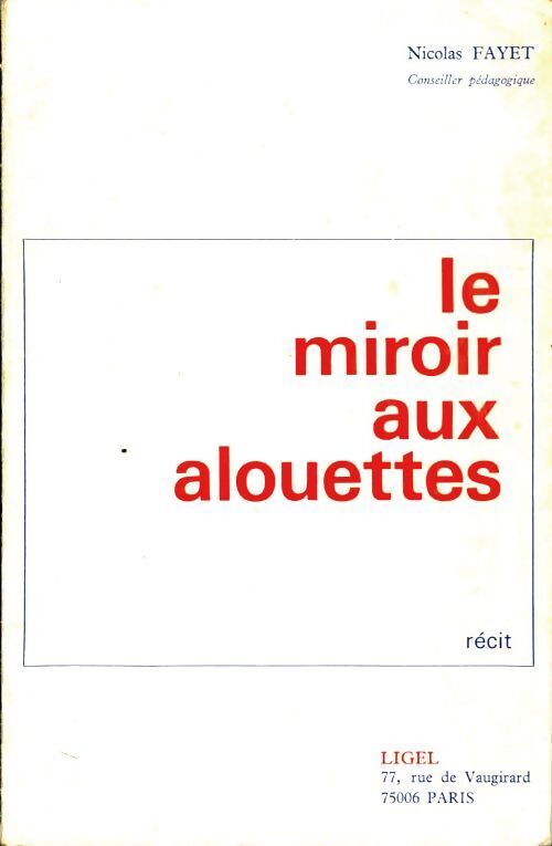 Le miroir aux alouettes - Nicolas Fayet - Livre