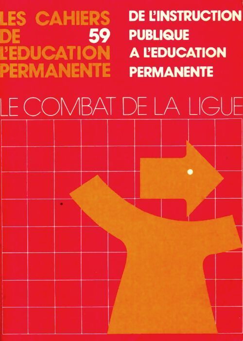 Les cahiers de l'éducation permanente n°59 : De l'instruction à l'éducation permanente - Collectif - Livre