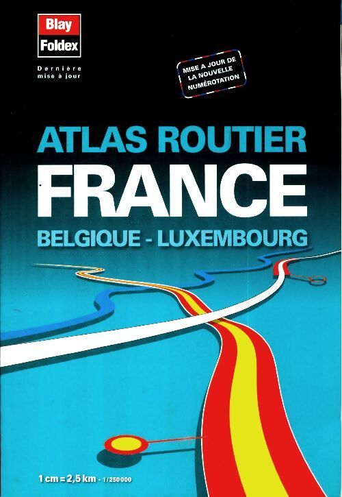 Atlas routier France / Belgique / Luxembourg - Collectif - Livre
