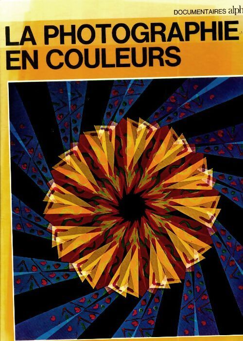 La photographie en couleurs - Ando Gilardi - Livre
