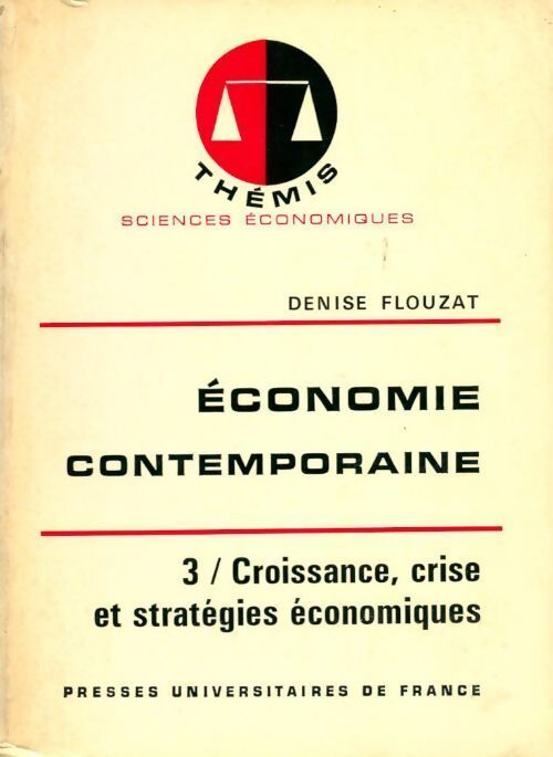 Economie contemporaine Tome III : Croissance, crise et stratégies économiques - Denise Flouzat - Livre
