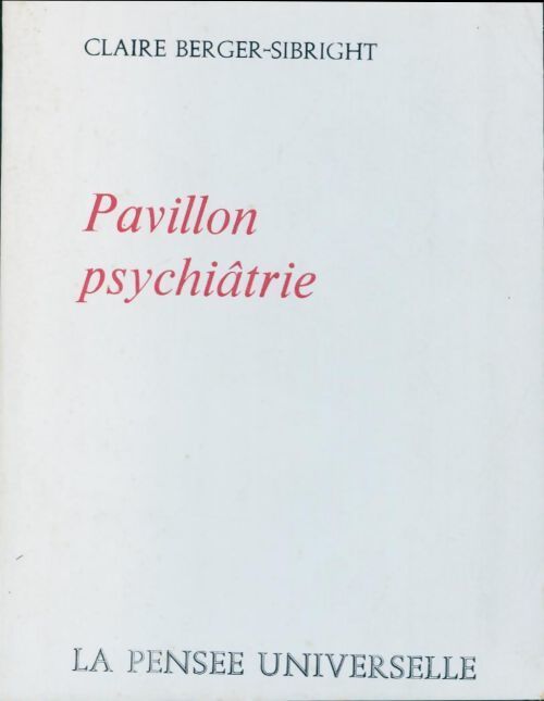 Pavillon psychiatrie - Claire Berger-Sibright - Livre