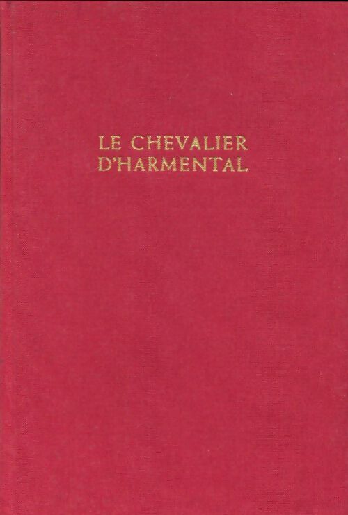 Le chevalier d'Harmental Tome I - Alexandre Dumas - Livre
