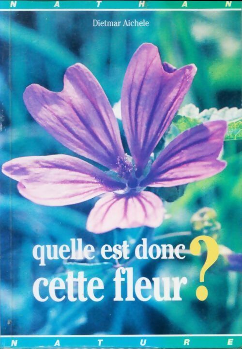 Quelle est donc cette fleur ? - Dietmar Aichele - Livre