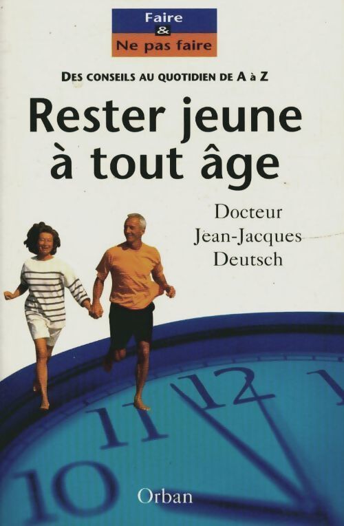Rester jeune à tout âge. Les stratégies anti-âge - Jean-Jacques Deutsch - Livre