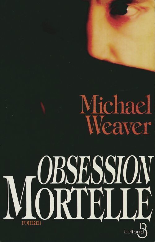 Obsession mortelle - Michael Weaver - Livre