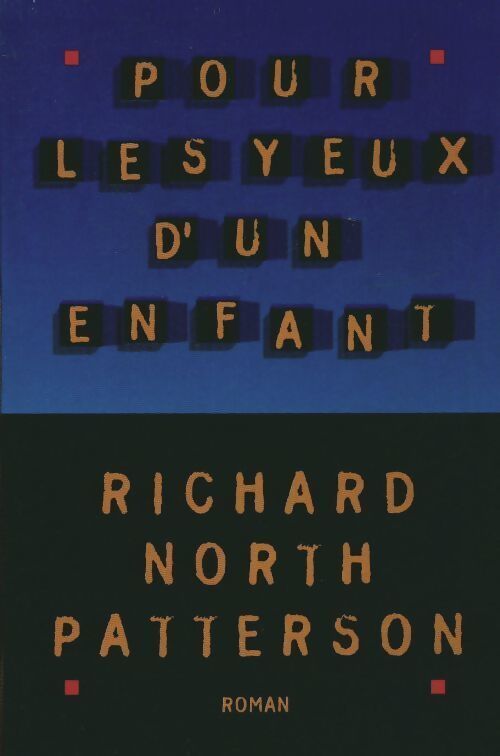 Pour les yeux d'un enfant - Richard North Patterson - Livre