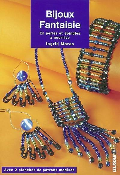 Bijoux fantaisies : En perles et épingles à nourrice - Ingrid Moras - Livre