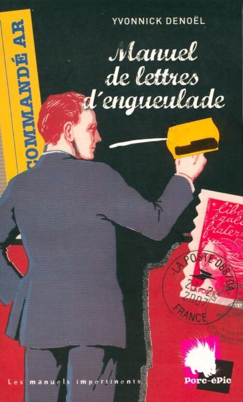 Manuel de lettres d'engueulade - Yvonnick Denoël - Livre