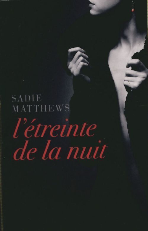 L'étreinte de la nuit - Sadie Matthews - Livre