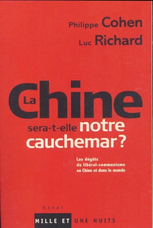 La Chine sera-t-elle notre cauchemar ? Les dégâts du libéral-communisme en chine et dans le monde - Philippe Cohen - Livre