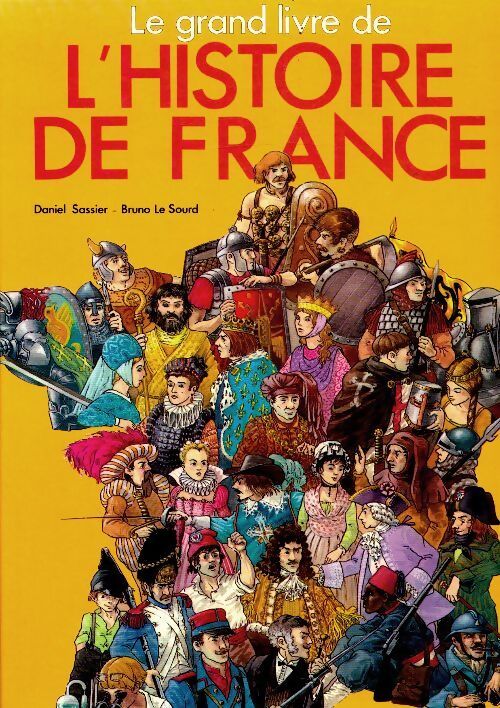 Le grand livre de l'histoire de France - Daniel Sassier - Livre
