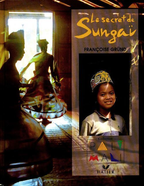 Le secret de Sungai - Françoise Gründ - Livre
