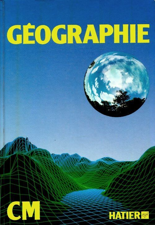 Géographie CM - Monique Benoît - Livre