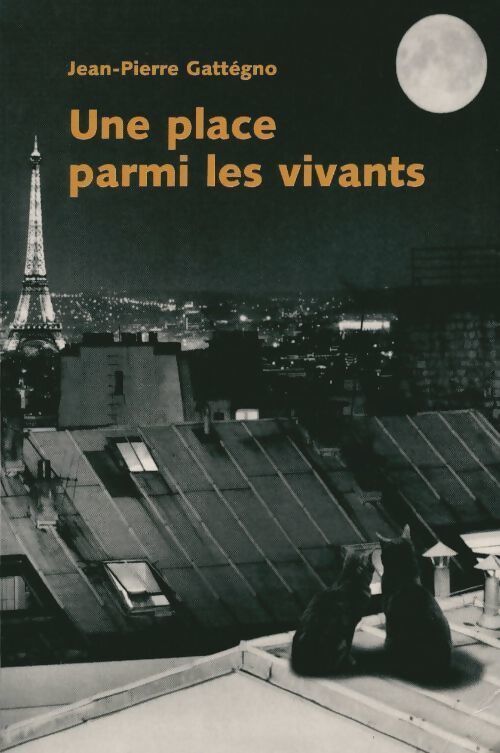 Une place parmi les vivants - Jean-Pierre Gattegno - Livre