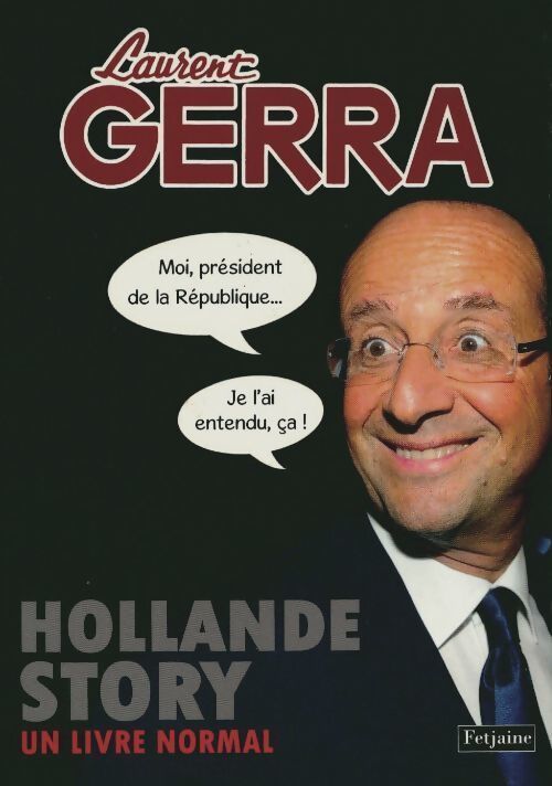 Hollande story - Laurent Gerra - Livre