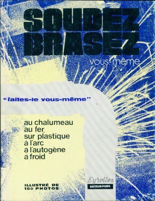 Soudez, brasez vous-même - Pierre Auguste - Livre