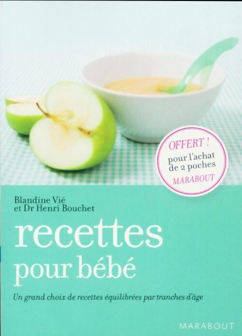 Recettes pour bébé - Blandine Vié - Livre