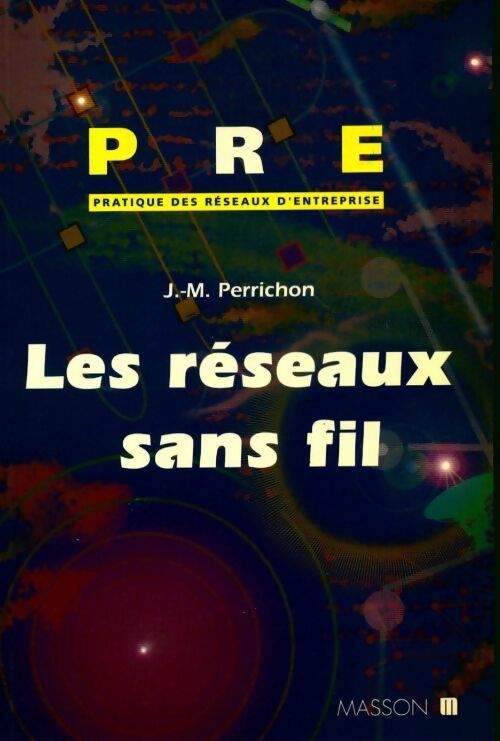 Les réseaux sans fil - Jean-Marc Perrichon - Livre