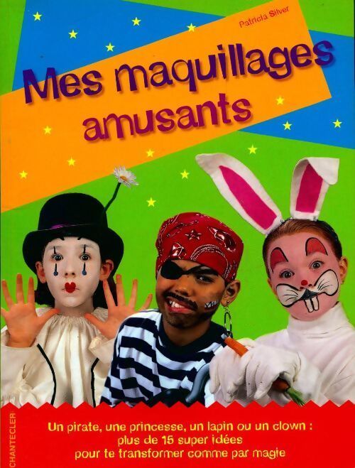Mes maquillages amusants - Patricia Silver - Livre
