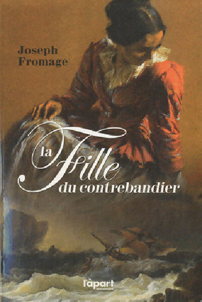 La fille du contrebandier - Joseph Fromage - Livre