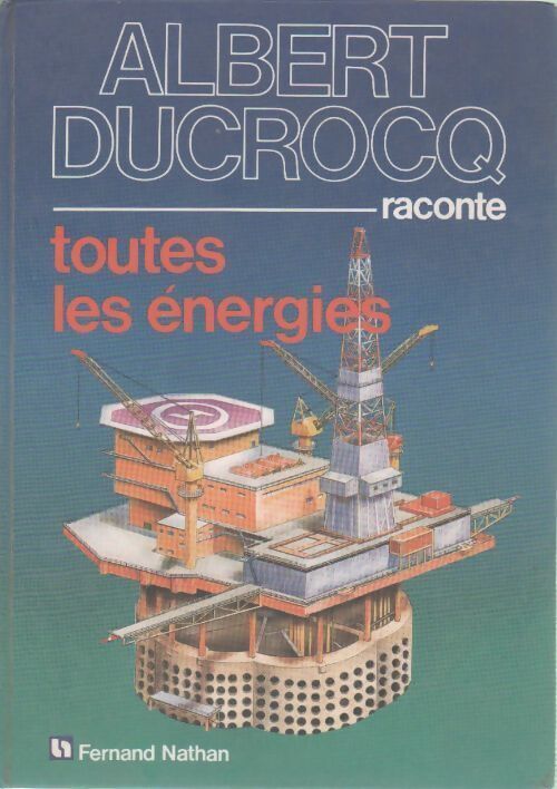 Toutes les énergies - Albert Ducrocq - Livre
