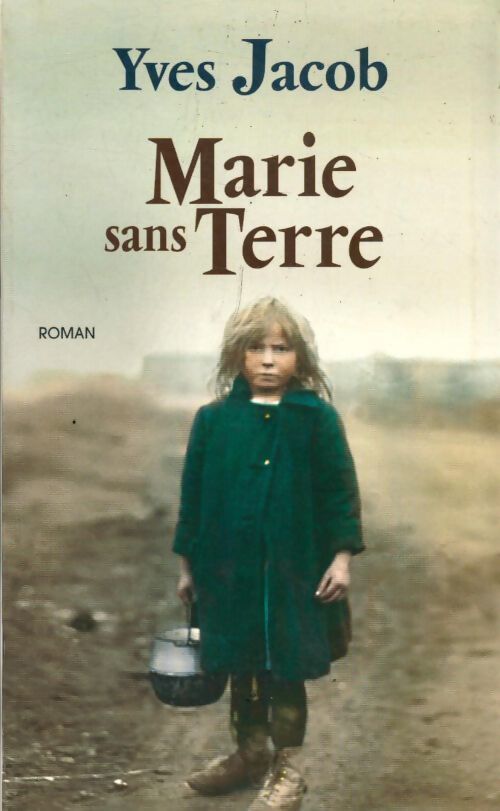 Marie sans terre - Yves Jacob - Livre