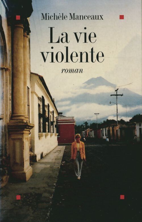 La vie violente - Michèle Manceaux - Livre