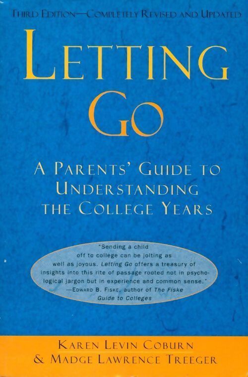Letting go. A parents' guide to understanding the college years - Karen Levin Coburn - Livre