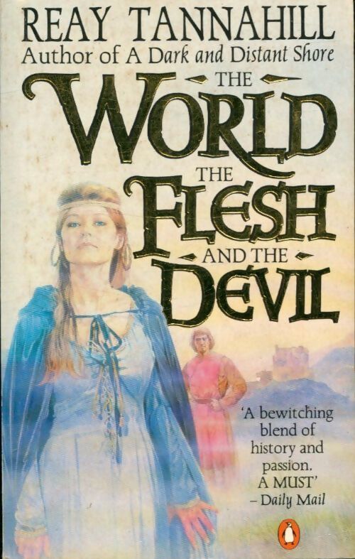 The world, the flesh and the devil - Reay Tannahill - Livre