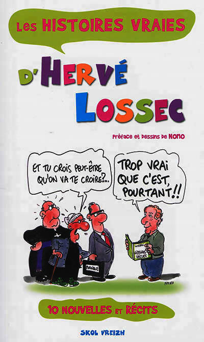 Les histoires vraies d'Hervé Lossec. Trop vrai que c'est ! - Hervé Lossec - Livre