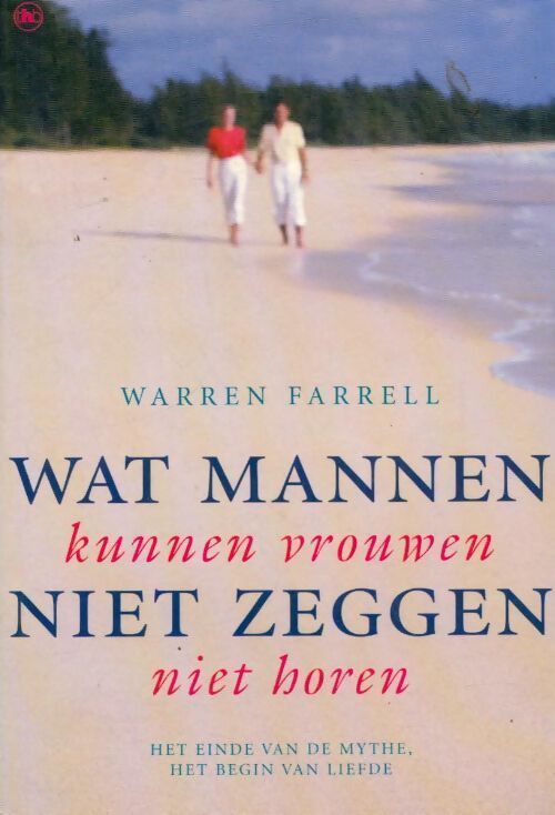 Wat mannen niet zeggen kunnen vrouwen niet horen - Warren Farrell - Livre