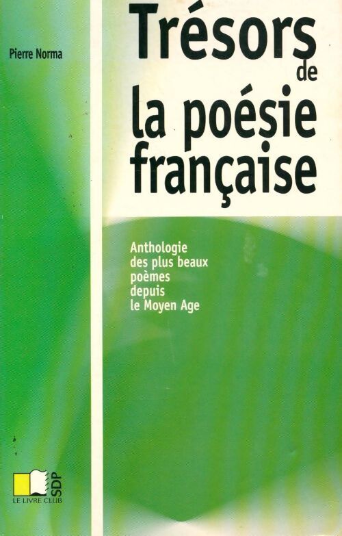 Trésors de la poésie française. Anthologie des plus beaux poèmes depuis le Moyen Age - Pierre Norma - Livre