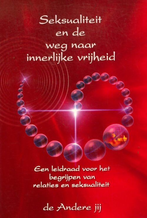 Seksualiteit en de weg naar innerlijke vrijheid - Jij De Andere - Livre