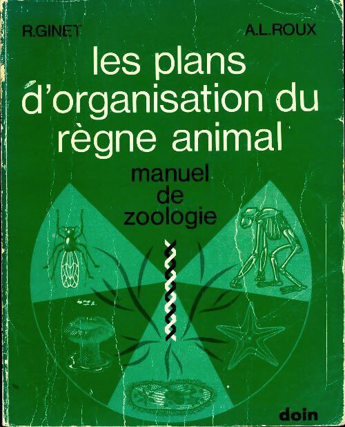 Les plans d'organisation du règne animal : Manuel de zoologie  - R Ginet - Livre