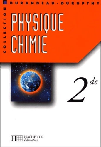 Physique chimie Seconde - Jean-Pierre Durandeau - Livre