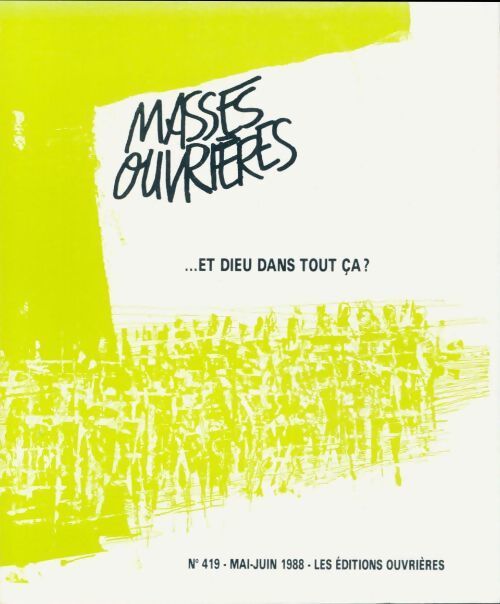 Masses ouvrières n°419 : ...et Dieu dans tout ça ? - Collectif - Livre