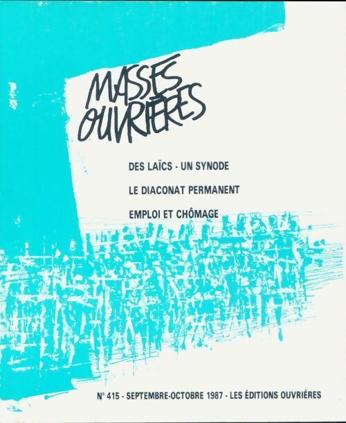 Masses ouvrières n°415 : Des laïcs - un synode le diaconat permanent emploi et chômage - Collectif - Livre
