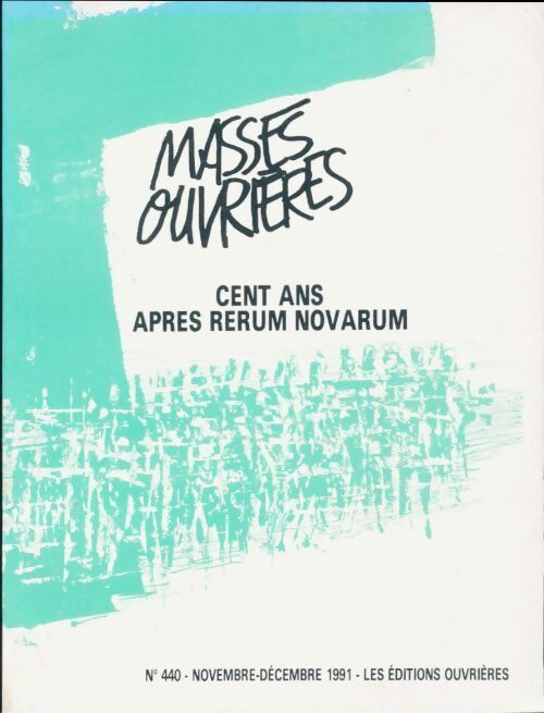 Masses ouvrières n°440 : Cent ans après rerum novarum - Collectif - Livre