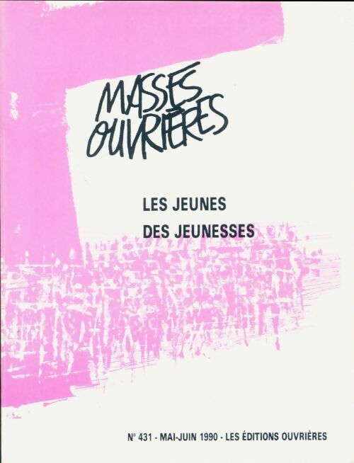 Masses ouvrières n°431 : Les jeunes / Des jeunesses - Collectif - Livre